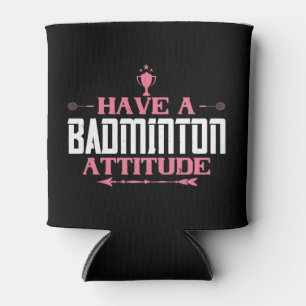 Badminton - Have a Badminton Attitude Can Cooler