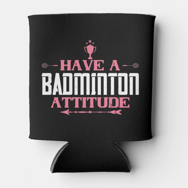 Badminton - Have a Badminton Attitude Can Cooler (Front)