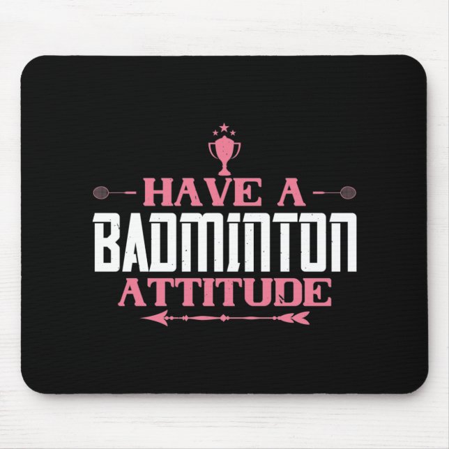 Badminton - Have a Badminton Attitude Mouse Mat (Front)