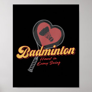 Badminton Heart In Every Swing Design Poster