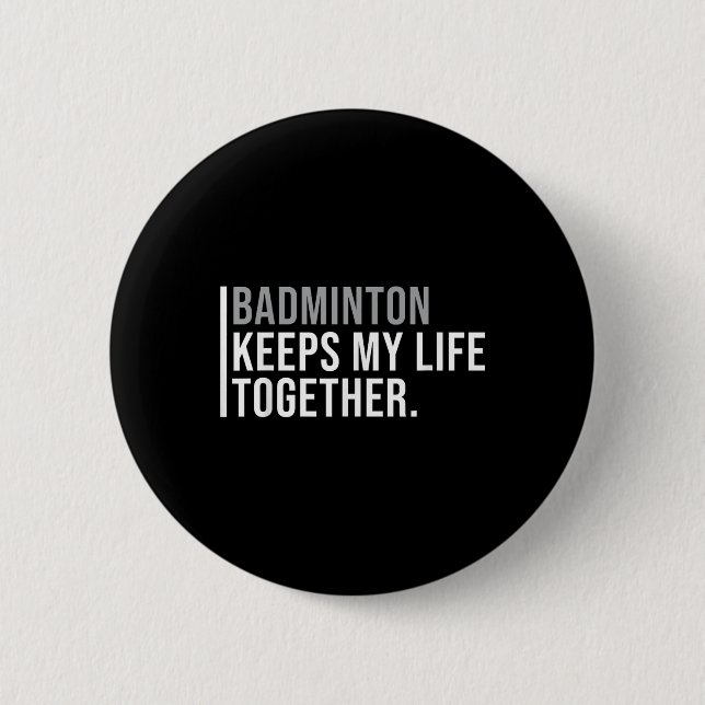 Badminton Hobby Badminton Player Quote  6 Cm Round Badge (Front)