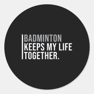 Badminton Hobby Badminton Player Quote Classic Round Sticker