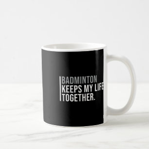 Badminton Hobby Badminton Player Quote Coffee Mug