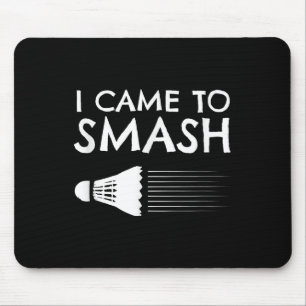 Badminton Humour Smash Shuttle Birdie Sport Mouse Mat
