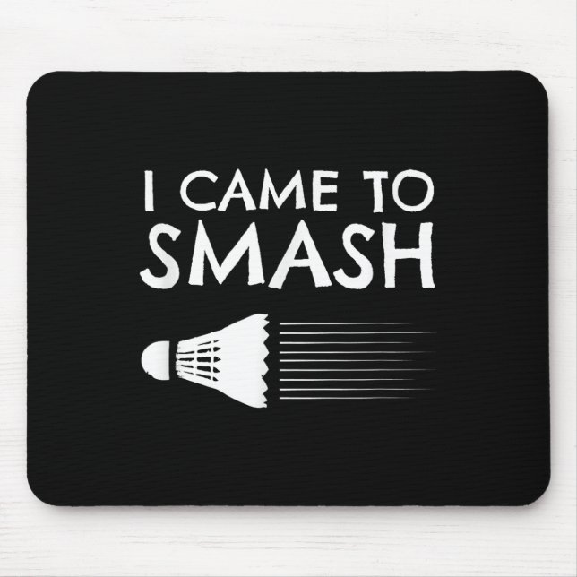 Badminton Humour Smash Shuttle Birdie Sport  Mouse Mat (Front)