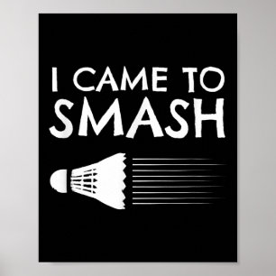Badminton Humour Smash Shuttle Birdie Sport  Poster