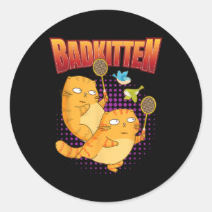 Badminton I Badkitten Cat I Badminton Racket Shutt Classic Round Sticker