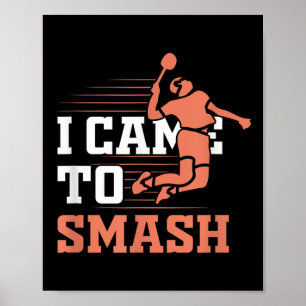 Badminton I Came To Smash Poster