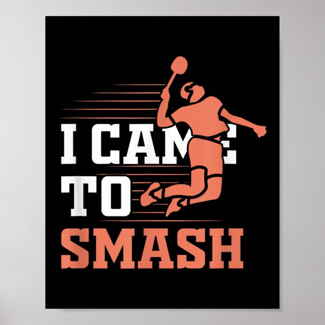Badminton I Came To Smash  Poster (Front)