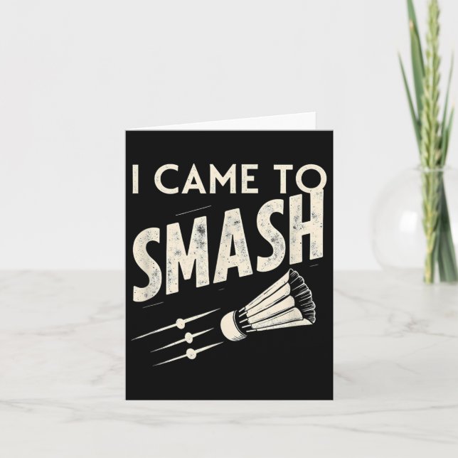 Badminton I Came To Smash Shuttle  Card (Front)