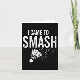Badminton I Came To Smash Shuttle  Card