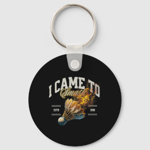 Badminton I Came To Smash Shuttle Fireball Key Ring