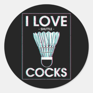 Badminton I Love S Badminton Badminton Player  Classic Round Sticker