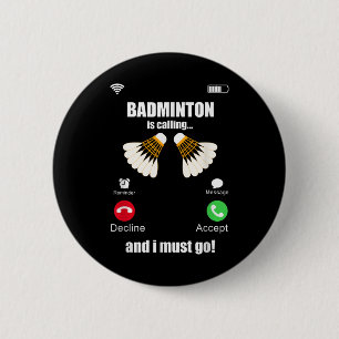Badminton Is Calling And I Must Go 6 Cm Round Badge