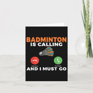 Badminton Is Calling And I Must Go Badminton  Card