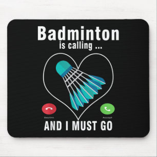 Badminton Is Calling And I Must Go Funny Badminton Mouse Mat