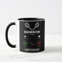 Badminton Is Calling and I Must Go Funny