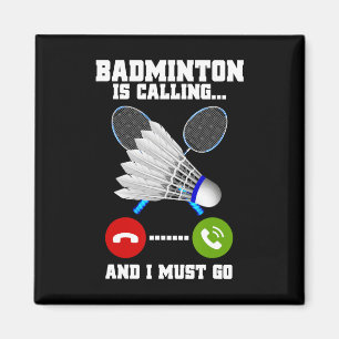 Badminton Is Calling And I Must Go Racket Badminto Magnet