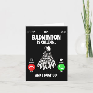 Badminton Is Calling And I Must Go Shuttle  Card