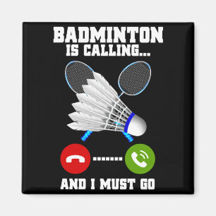 Badminton Is Calling And Must Go Rac Badminton Magnet