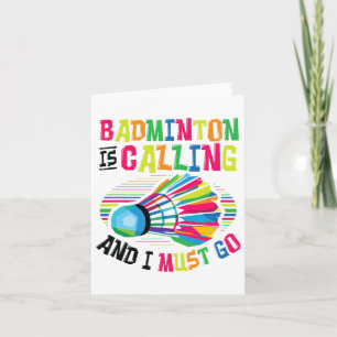 Badminton Is Calling Badminton  Card
