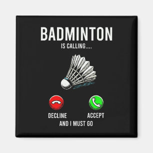 Badminton Is Calling Decline Accept Fun Saying Magnet