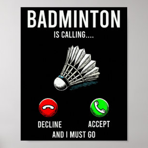 Badminton Is Calling Decline Accept Fun Saying  Poster