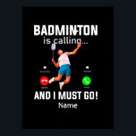 Badminton is calling for Player Cute Funny  Poster<br><div class="desc">Badminton is calling for Player Cute Funny</div>