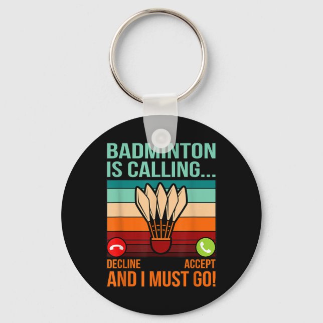 Badminton Is Calling Shuttle Lover Player Coach Gr Key Ring (Front)
