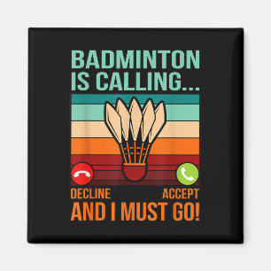 Badminton Is Calling Shuttle Lover Player Coach Gr Magnet