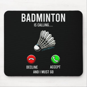Badminton Is Calling Shuttle Lover Player Coach Gr Mouse Mat