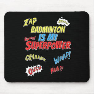 Badminton Is My Superpower - Badminton Player Mouse Mat