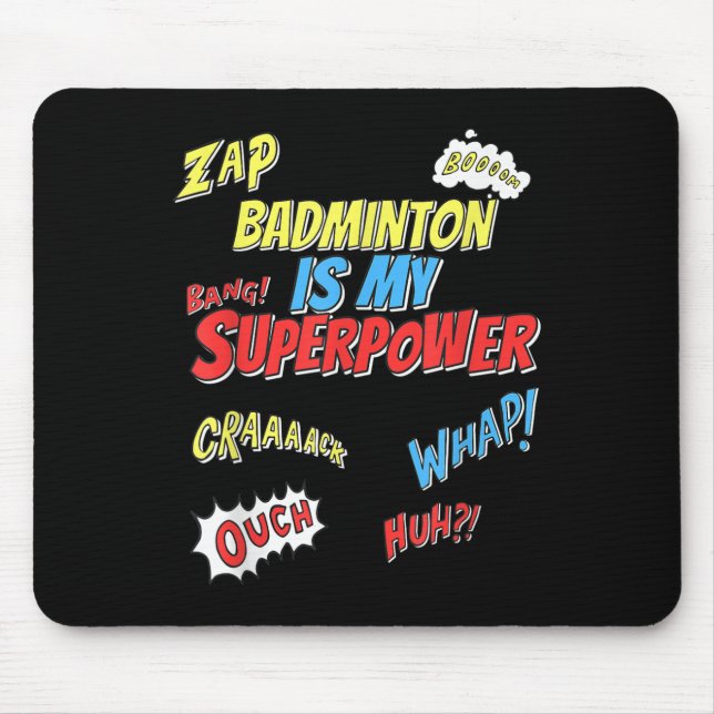 Badminton Is My Superpower - Badminton Player  Mouse Mat (Front)