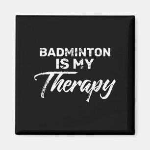 Badminton Is My Therapy For Badminton Players Prem Magnet