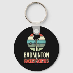 Badminton Is Racket Science Key Ring