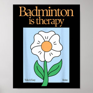 Badminton Is Therapy Racket Sport Stress Relief Mi Poster