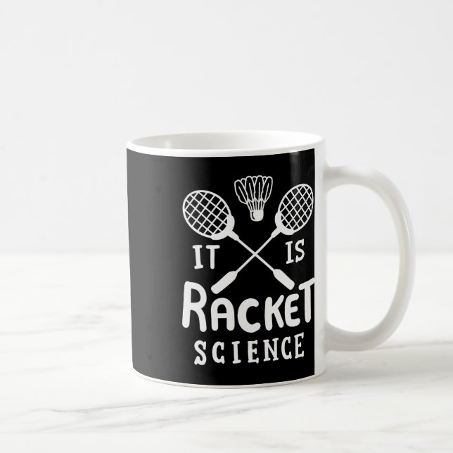 Badminton It Is Racket Science  Coffee Mug (Right)