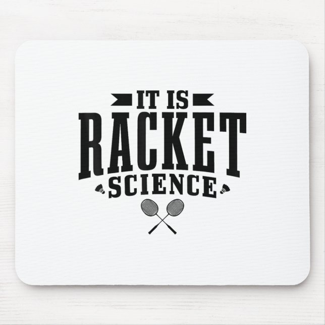 Badminton It Is Racket Science Men Women Funny  Mouse Mat (Front)