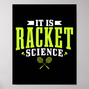 Badminton It Is Racket Science Men Women Funny  Poster
