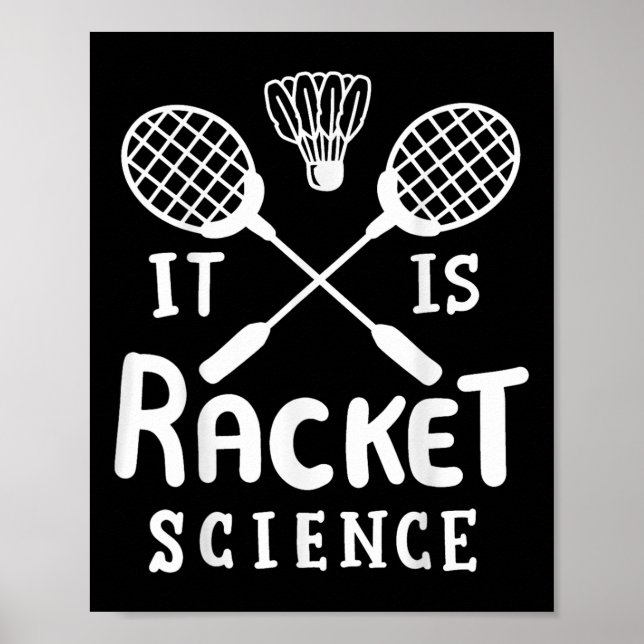 Badminton It Is Racket Science  Poster (Front)
