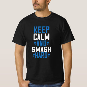 Badminton - Keep calm and smash hard T-Shirt