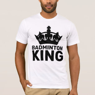 BADMINTON KING T-SHIRTS