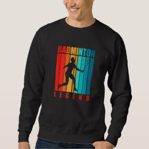 Badminton Legend Badminton Player Shuttlecock Spor Sweatshirt