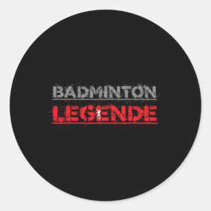 Badminton Legend Funny Badminton Gift Shuttle  Classic Round Sticker