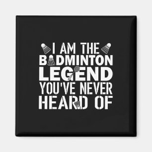 Badminton Legend Youve Never Heard Of Coach Outfit Magnet