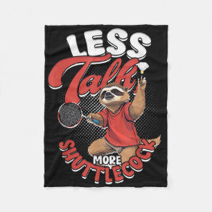 Badminton Less Talk More Shuttle  Fleece Blanket
