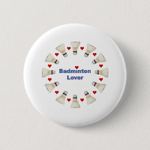 Badminton Lover 6 Cm Round Badge