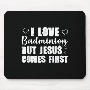 Badminton Lover Jesus Comes First God Church Chris Mouse Mat