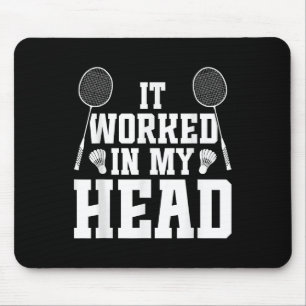 Badminton Lover Shuttle It Worked Badminton Player Mouse Mat