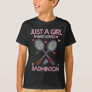 Badminton Lover Women Tee Just A Girl Who Loves Ba